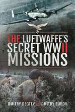 The Luftwaffe's Secret WWII Missions