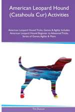 American Leopard Hound (Catahoula Cur) Activities American Leopard Hound Tricks, Games & Agility. Includes