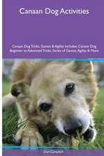 Canaan Dog Activities Canaan Dog Tricks, Games & Agility. Includes