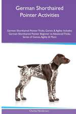 German Shorthaired Pointer Activities German Shorthaired Pointer Tricks, Games & Agility. Includes