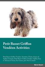 Petit Basset Griffon Vendéen Activities Petit Basset Griffon Vendéen Tricks, Games & Agility. Includes