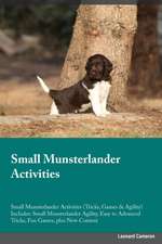 Small Munsterlander Activities Small Munsterlander Activities (Tricks, Games & Agility) Includes