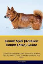 Finnish Spitz (Karelian Finnish Laika) Guide Finnish Spitz Guide Includes