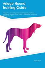 Ariege Hound Training Guide Ariege Hound Training Includes