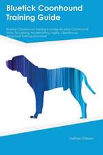 Bluetick Coonhound Training Guide Bluetick Coonhound Training Includes