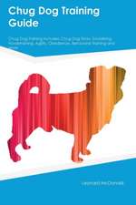 Chug Dog Training Guide Chug Dog Training Includes