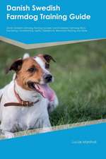 Danish Swedish Farmdog Training Guide Danish Swedish Farmdog Training Includes