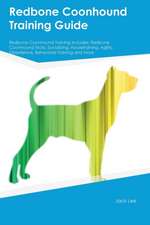 Redbone Coonhound Training Guide Redbone Coonhound Training Includes