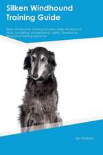 Silken Windhound Training Guide Silken Windhound Training Includes