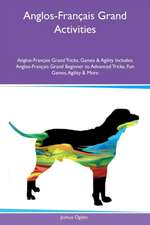 Anglos-Français Grand Activities Anglos-Français Grand Tricks, Games & Agility Includes