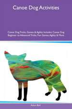 Canoe Dog Activities Canoe Dog Tricks, Games & Agility Includes