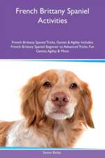 French Brittany Spaniel Activities French Brittany Spaniel Tricks, Games & Agility Includes