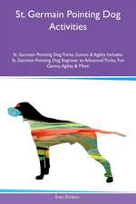 St. Germain Pointing Dog Activities St. Germain Pointing Dog Tricks, Games & Agility Includes