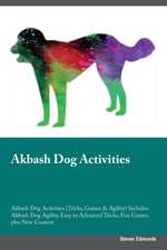 Akbash Dog Activities Akbash Dog Activities (Tricks, Games & Agility) Includes