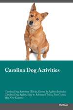 Carolina Dog Activities Carolina Dog Activities (Tricks, Games & Agility) Includes