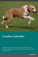 Lurcher Activities Lurcher Activities (Tricks, Games & Agility) Includes