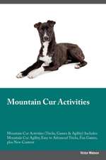 Mountain Cur Activities Mountain Cur Activities (Tricks, Games & Agility) Includes