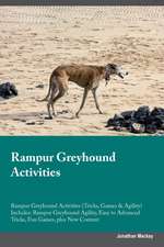 Rampur Greyhound Activities Rampur Greyhound Activities (Tricks, Games & Agility) Includes