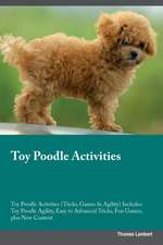 Toy Poodle Activities Toy Poodle Activities (Tricks, Games & Agility) Includes