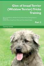 Glen of Imaal Terrier (Wicklow Terrier) Tricks Training Glen of Imaal Terrier (Wicklow Terrier) Tricks & Games Training Tracker & Workbook. Includes