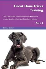 Great Dane Tricks Training Great Dane Tricks & Games Training Tracker & Workbook. Includes