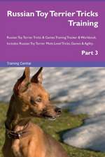 Russian Toy Terrier Tricks Training Russian Toy Terrier Tricks & Games Training Tracker & Workbook. Includes