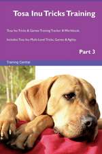 Tosa Inu Tricks Training Tosa Inu Tricks & Games Training Tracker & Workbook. Includes