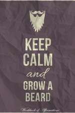 Keep Calm Grow A Beard Workbook of Affirmations Keep Calm Grow A Beard Workbook of Affirmations