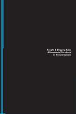 Freight & Shipping Sales Affirmations Workbook for Instant Success. Freight & Shipping Sales Positive & Empowering Affirmations Workbook. Includes
