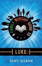 A Family Worship Guide to Luke