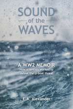 Sound of the Waves: A WW2 Memoir