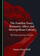 The Familiar Essay, Romantic Affect and Metropolitan Culture