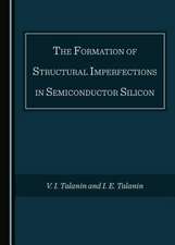 The Formation of Structural Imperfections in Semiconductor Silicon