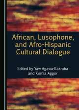 African, Lusophone, and Afro-Hispanic Cultural Dialogue