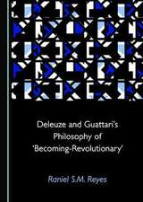 Deleuze and Guattari's Philosophy of 'Becoming-Revolutionary'