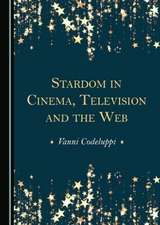 Stardom in Cinema, Television and the Web