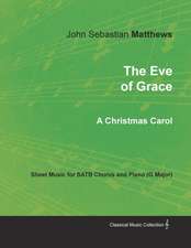 The Eve of Grace - A Christmas Carol - Sheet Music for SATB Chorus and Piano (G Major)