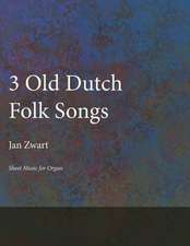 3 Old Dutch Folk Songs - Sheet Music for Organ