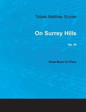 Tobias Matthay Scores - On Surrey Hills, Op. 30 - Sheet Musi