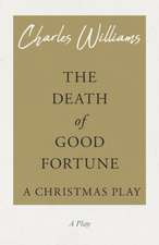 The Death of Good Fortune - A Christmas Play