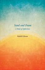 Sand and Foam - A Book of Aphorisms