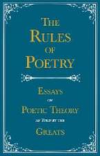 The Rules of Poetry - Essays on Poetic Theory as Told by the Greats