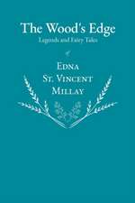 The Wood's Edge - Legends and Fairy Tales of Edna St. Vincent Millay