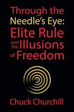 Through the Needle's Eye: Elite Rule and the Illusions of Freedom