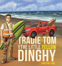 Tradie Tom and the little Yellow Dinghy