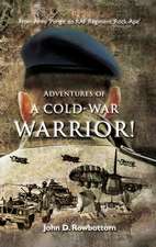 Adventures of a Cold-War Warrior!