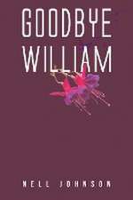 Goodbye William