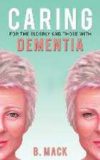 Caring for the Elderly and Those with Dementia