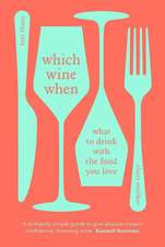 Blaize, B: Which Wine When: What to drink with the food you love