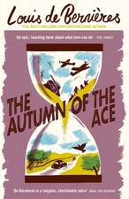 De Bernieres, L: Autumn of the Ace